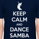 Keep Calm And Dance Samba