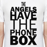 The Angels have the phone box