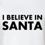 I believe in Santa