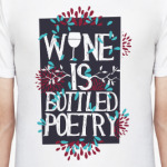 Wine is Bottled Poetry
