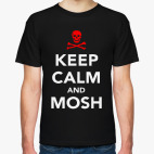 Keep calm & mosh, мош
