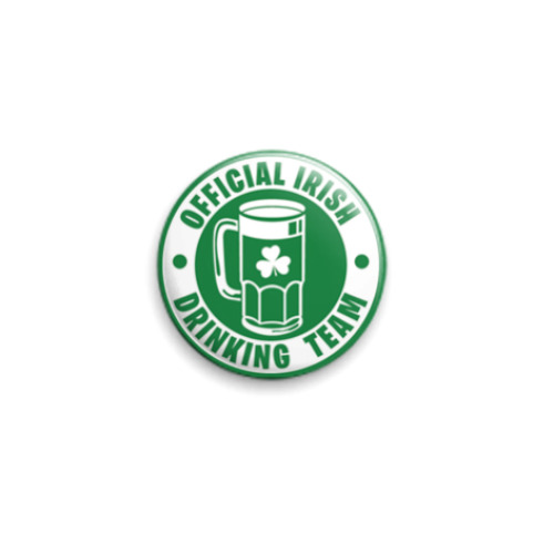 Значок 25мм   Irish Drinking