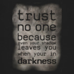Trust no one