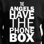 The Angels have the phone box