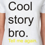 Cool story