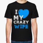 Love my crazy wife