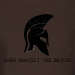 Gods protect the braves