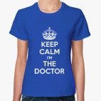 KEEP CALM i'm THE DOCTOR
