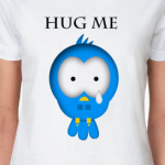 Hug me