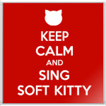 Keep calm and sing SOFT KITTY