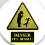 DANGER It's Russia!