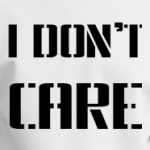 I Don't Care