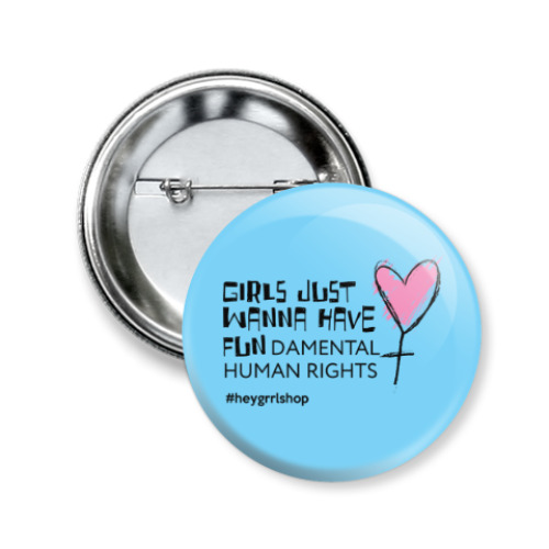 Значок 50мм с принтом Just Wanna Have