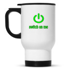 Switch on me