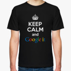 Keep Calm and Google it