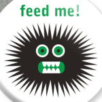 Feed me!