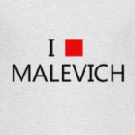 I love MALEVICH
