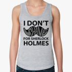 I Don'T Shave for Holmes