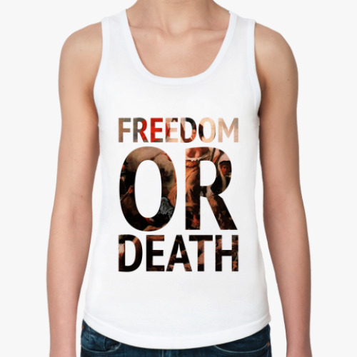 Женская майка Freedom or death