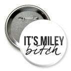 It's Miley, Bitch