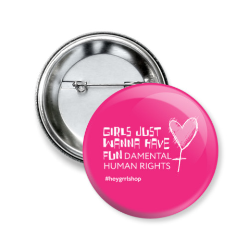 Значок 50мм с принтом Just Wanna Have