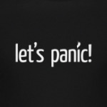 LET'S PANIC!