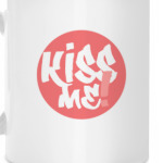 KISS ME