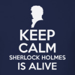 Keep Calm Sherlock Is Alive