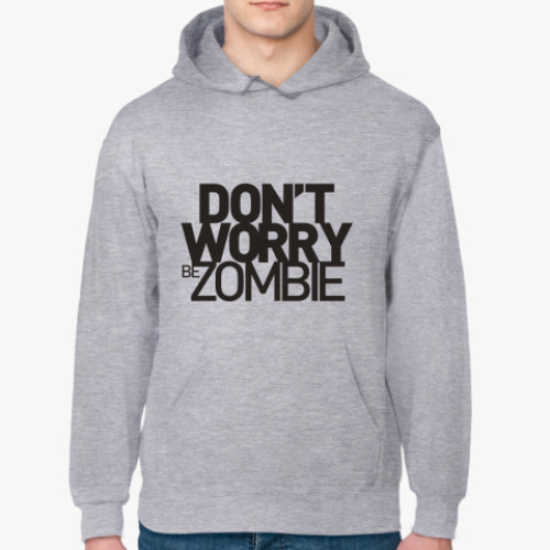 Толстовка худи Dont worry be zombie!