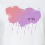 No rain