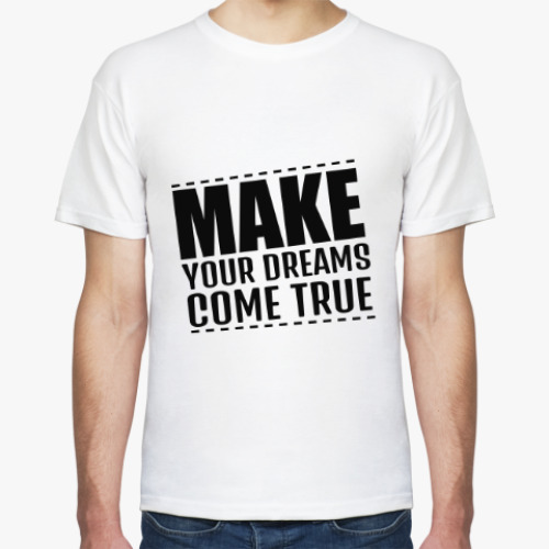 Футболка JUST DO IT. MAKE YOUR DREAMS COME TRUE
