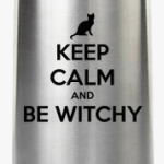 Keep calm & be witchy