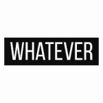 whatever