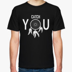 Catch you | Ловец снов