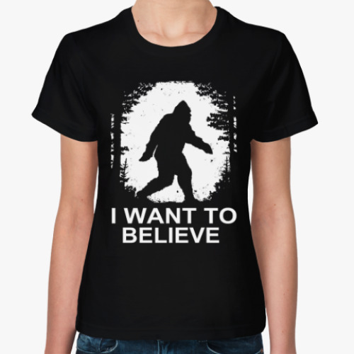 Женская футболка с принтом I Want To Believe