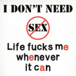 Мне не нужен секс - есть жизнь