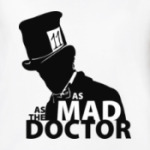 As mad as the Doctor