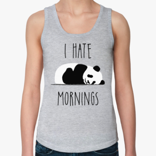 Женская майка I Hate Mornings