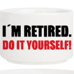 I'm retired