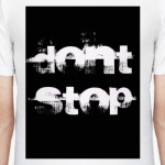 Don't stop