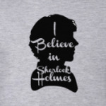 I Believe In Sherlock Holmes