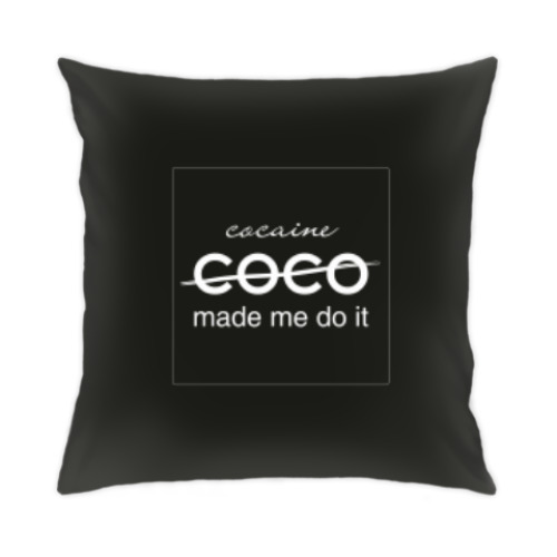 Подушка с принтом COCO made me do it