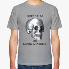 Классическая футболка Keep calm &amp; learn anatomy