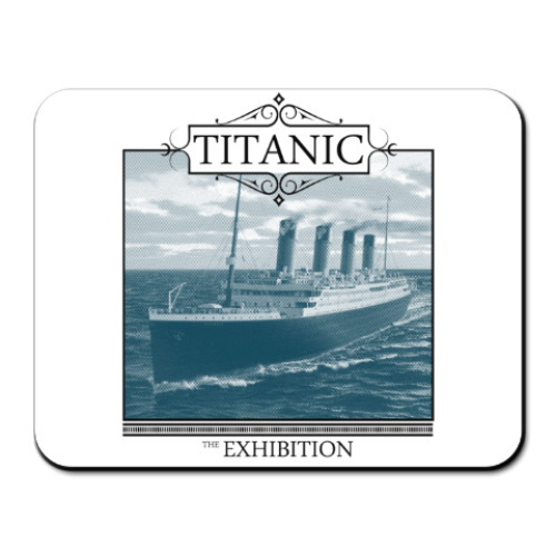Коврик для мыши с принтом Titanic-Exhibition