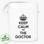 KEEP CALM i'm THE DOCTOR