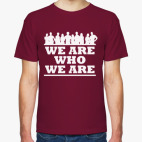 WHE ARE WHO WE ARE