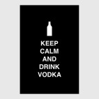 Keep calm and drink vodka