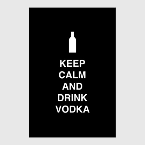 Постер Keep calm and drink vodka