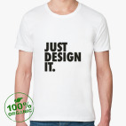 Just Design It