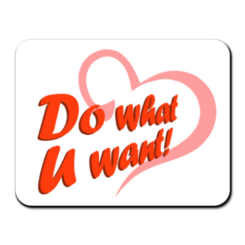 Коврик для мыши Do what U want!